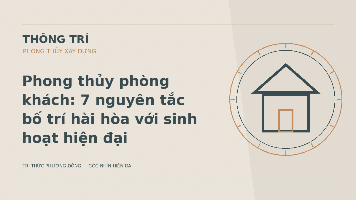 Phong thủy phòng khách: 7 nguyên tắc bố trí hài hòa với sinh hoạt hiện đại – Hình minh họa Thông Trí